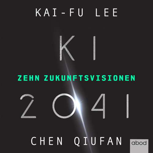 Cover von Kai-Fu Lee - KI 2041 - Zehn Zukunftsvisionen