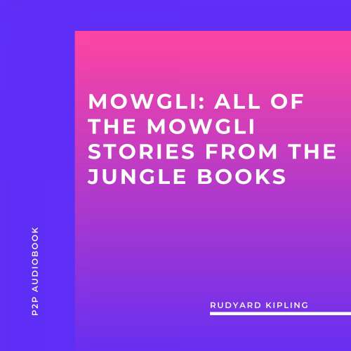 Cover von Rudyard Kipling - Mowgli: All of the Mowgli Stories from the Jungle Books