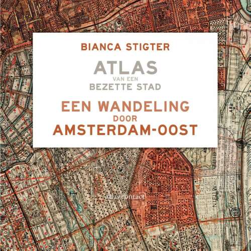 Cover von Bianca Stigter - Een wandeling door Amsterdam-Oost - Atlas van een bezette stad