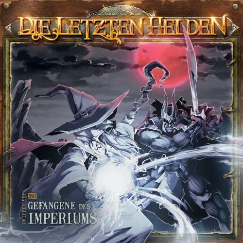 Cover von Die Letzten Helden - Folge 17 - Gefangene des Imperiums