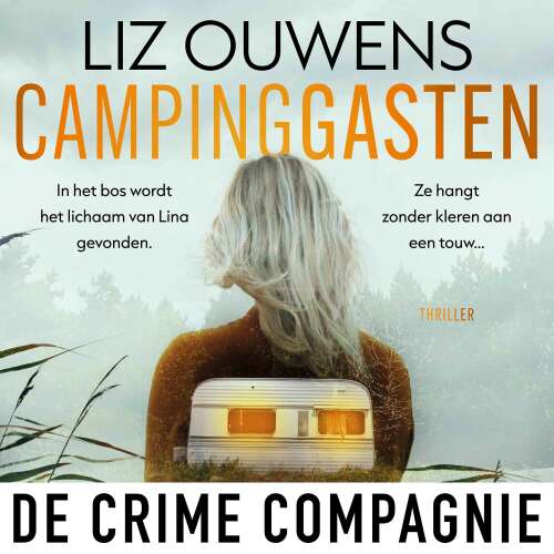 Cover von Liz Ouwens - Campinggasten - In het bos wordt het lichaam van Lina gevonden. Ze hangt zonder kleren aan een touw...