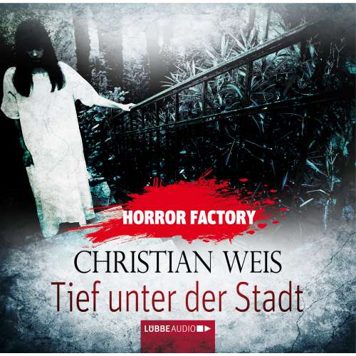 Cover von Christian Weis - Horror Factory 12 - Tief unter der Stadt