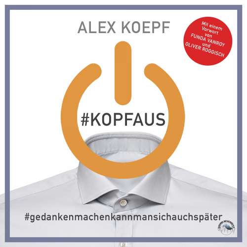 Cover von Alex Koepf - #Kopfaus: #Gedankenmachenkannmansichspäter