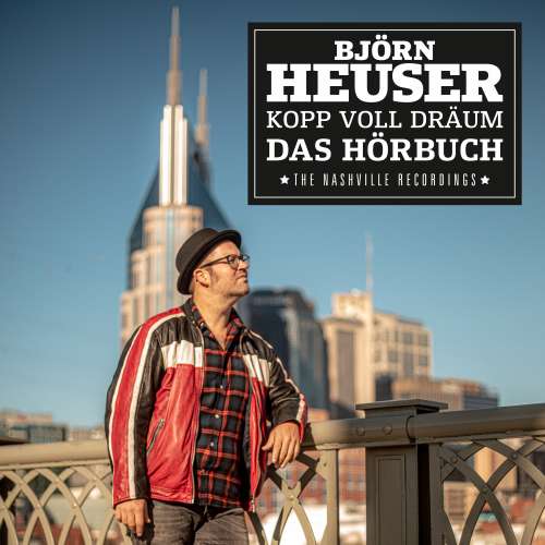 Cover von Björn Heuser - Kopp voll Dräum - Das Hörbuch - The Nashville Recordings