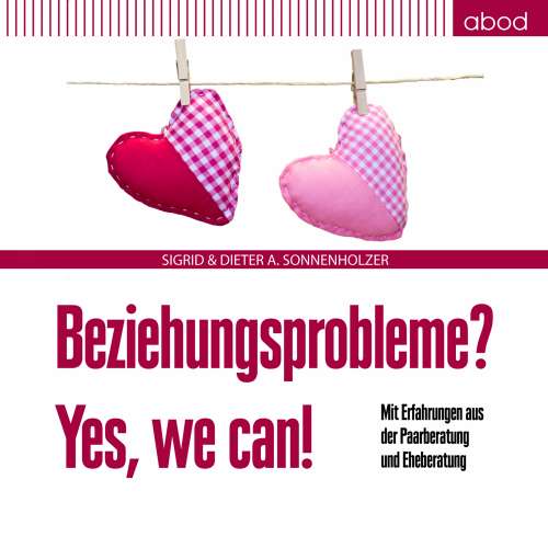 Cover von Dieter A. Sonnenholzer - Beziehungsprobleme? Yes, we can! - Mit Erfahrungen aus der Paarberatung und Eheberatung