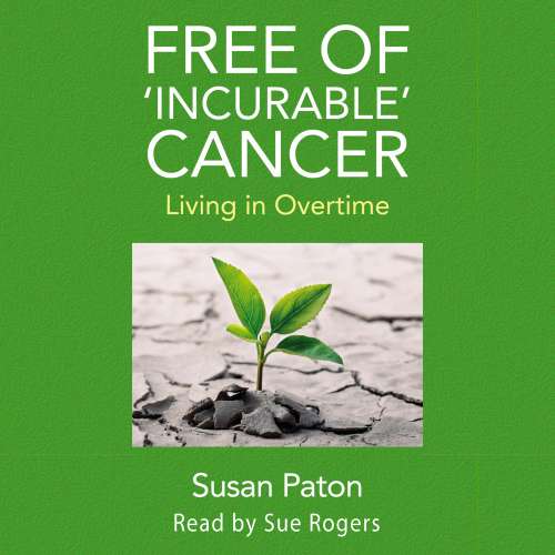Cover von Susan Paton - Free of 'Incurable' Cancer - Living in Overtime