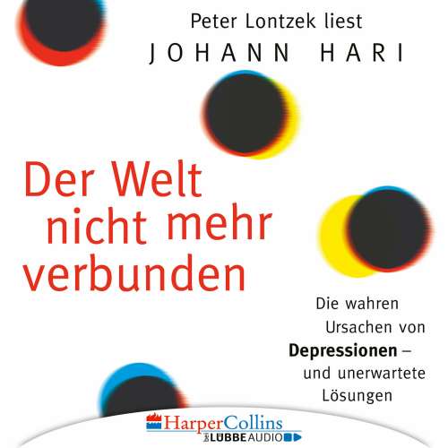 Cover von Johann Hari - Der Welt nicht mehr verbunden - Die wahren Ursachen von Depressionen und unerwartete Lösungen