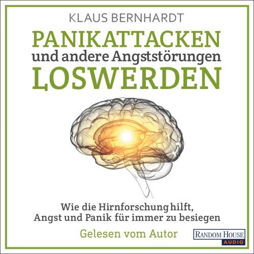Cover von Klaus Bernhardt - Panikattacken und andere Angststörungen loswerden - Wie die Hirnforschung hilft, Angst und Panik für immer zu besiegen