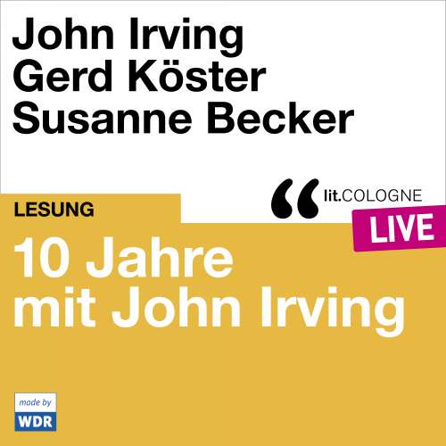 Cover von John Irving - 10 Jahre lit.COLOGNE mit John Irving - lit.COLOGNE live