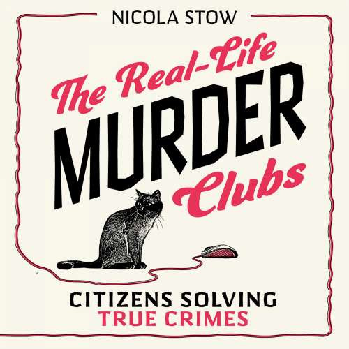 Cover von Nicola Stow - The Real-Life Murder Clubs - Citizens Solving True Crimes
