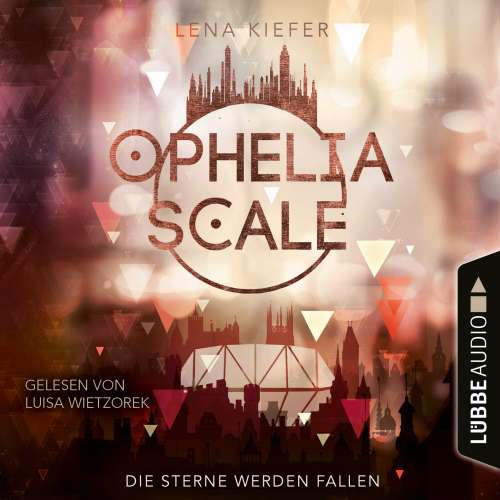 Cover von Lena Kiefer - Ophelia Scale - Teil 3 - Die Sterne werden fallen