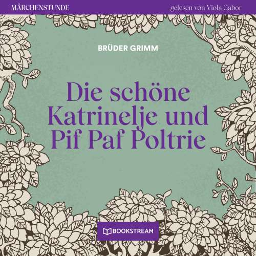 Cover von Brüder Grimm - Märchenstunde - Folge 142 - Die schöne Katrinelje und Pif Paf Poltrie
