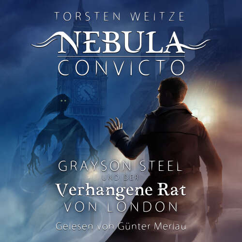 Cover von Torsten Weitze - Nebula Convicto - Band 1 - Grayson Steel und der Verhangene Rat von London