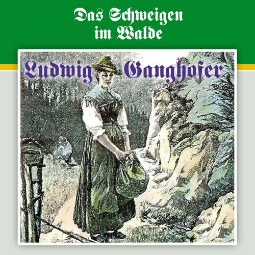 Cover von Ludwig Ganghofer - Folge 3 - Das Schweigen im Walde