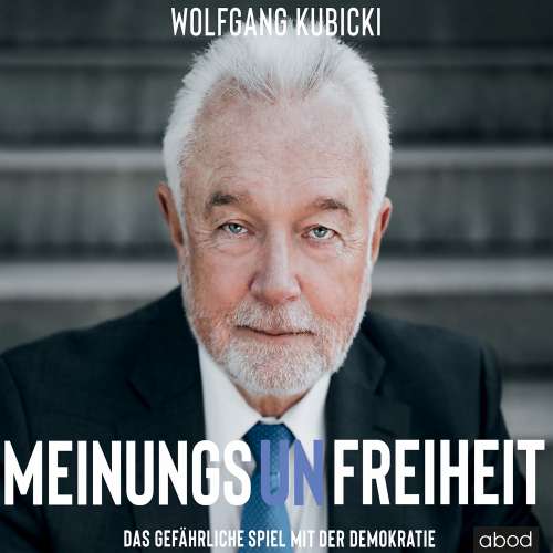Cover von Wolfgang Kubicki - Meinungsunfreiheit - Das gefährliche Spiel mit der Demokratie