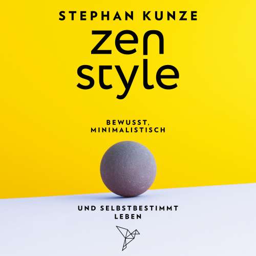 Cover von Stephan Kunze - Zen Style - Bewusst, minimalistisch und selbstbestimmt leben