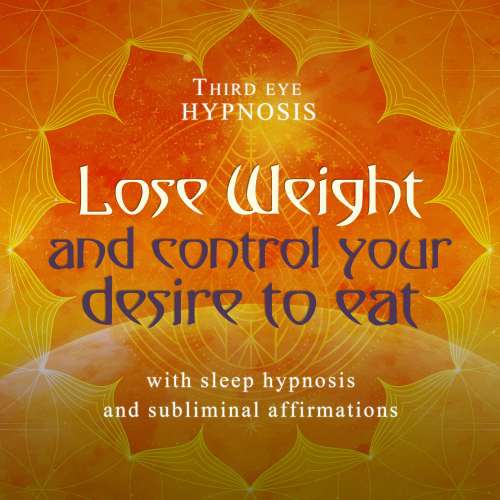 Cover von Third eye hypnosis - Lose weight and control your desire to eat - With sleep hypnosis and subliminal affirmations