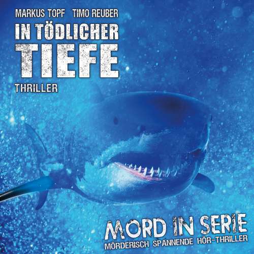 Cover von Markus Topf - Mord in Serie - Folge 23 - In tödlicher Tiefe