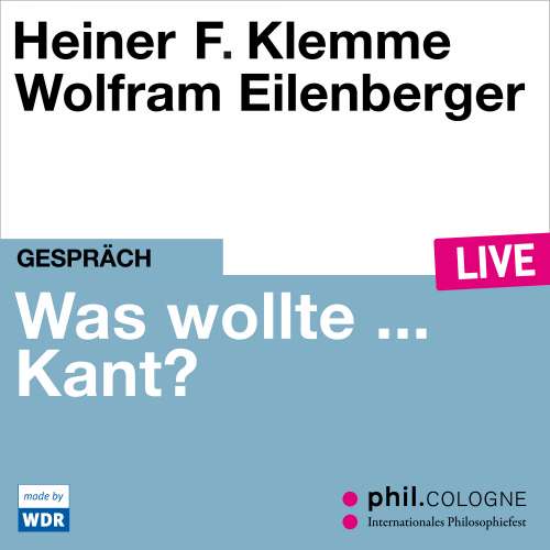 Cover von Heiner Klemme - Was wollte ... Kant? - phil.COLOGNE live
