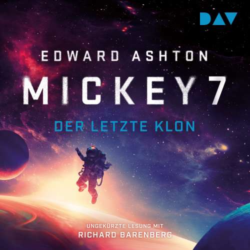 Cover von Edward Ashton - Mickey 7 - Der letzte Klon