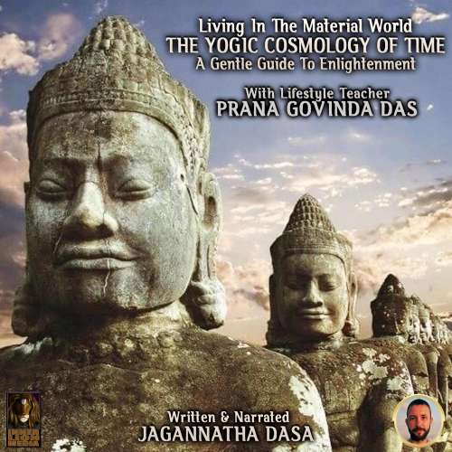 Cover von Jagannatha Dasa - Living In The Material World The Yogic Cosmology Of Time - A Gentle Guide To Enlightenment