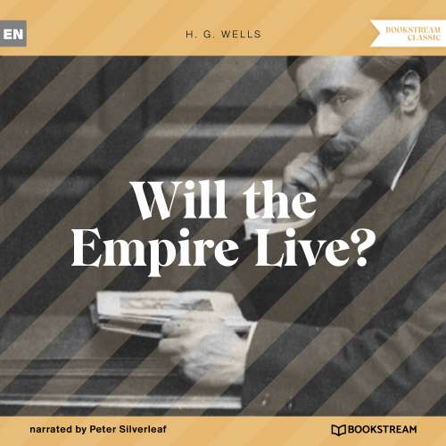 Cover von H. G. Wells - Will the Empire Live?