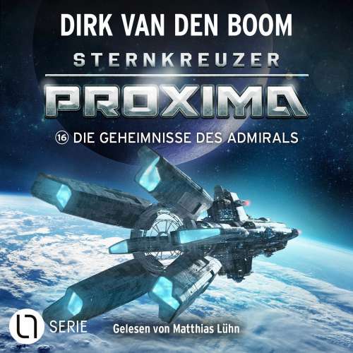 Cover von Dirk van den Boom - Sternkreuzer Proxima - Folge 16 - Die Geheimnisse des Admirals