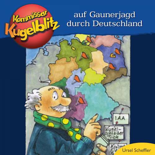 Cover von Ursel Scheffler - Kommissar Kugelblitz - Auf Gaunerjagd durch Deutschland