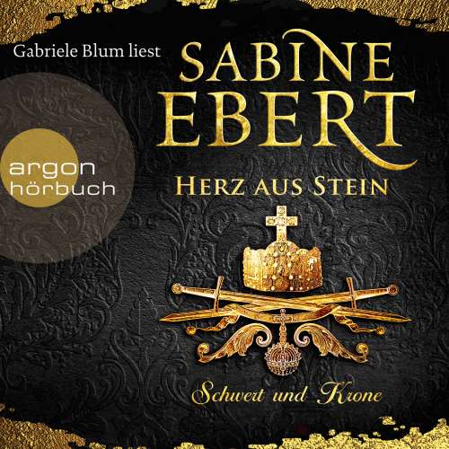 Cover von Sabine Ebert - Das Barbarossa-Epos - Band 4 - Schwert und Krone - Herz aus Stein