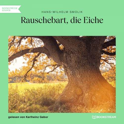 Cover von Hans-Wilhelm Smolik - Rauschebart, die Eiche