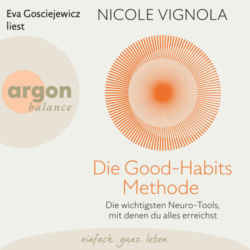 Cover von Nicole Vignola - Die Good-Habits-Methode - Die wichtigsten Neuro-Tools, mit denen du alles erreichst