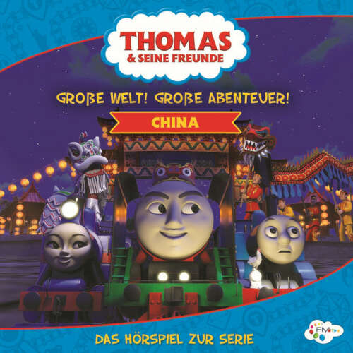 Cover von Thomas & seine Freunde - Große Welt! Große Abenteuer! China (Das Original-Hörspiel zur Serie)