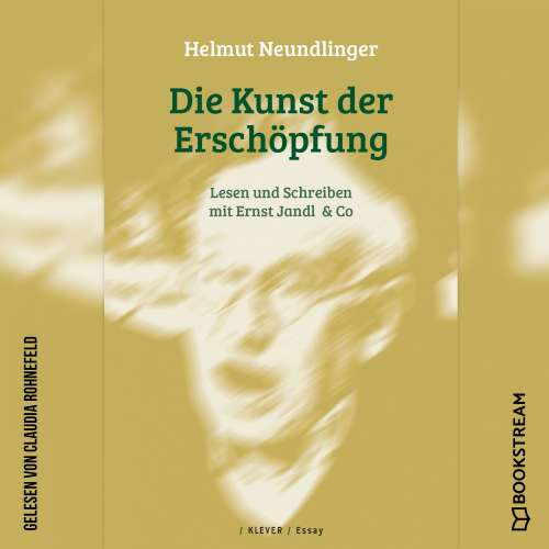Cover von Helmut Neundlinger - Die Kunst der Erschöpfung - Lesen und Schreiben mit Ernst Jandl & Co