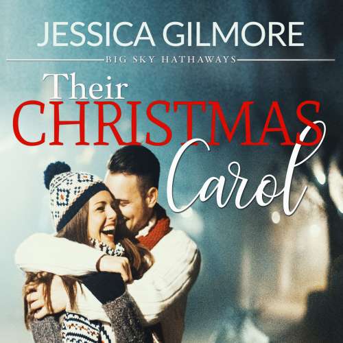 Cover von Jessica Gilmore - Big Sky Hathaways - Book 2 - Their Christmas Carol