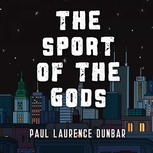 Cover von Paul Laurence Dunbar - The Sport of the Gods