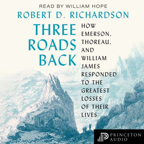 Cover von Robert D. Richardson - Three Roads Back - How Emerson, Thoreau, and William James Responded to the Greatest Losses of Their Lives