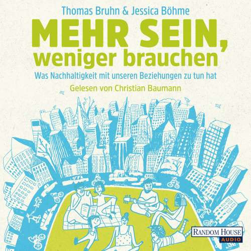 Cover von Thomas Bruhn - Mehr sein, weniger brauchen - Was Nachhaltigkeit mit unseren Beziehungen zu tun hat