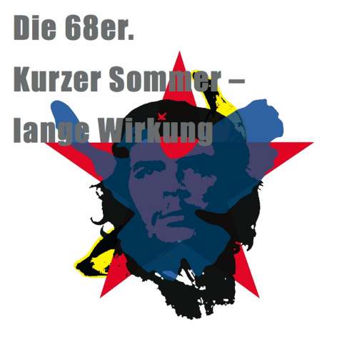 Cover von Birge Tetzner - Die 68er - Kurzer Sommer - lange Wirkung