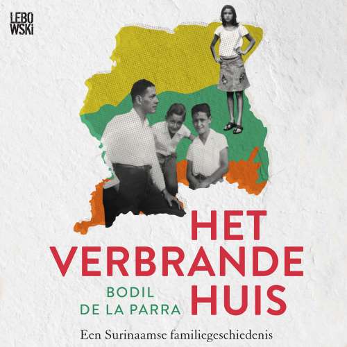 Cover von Bodil de la Parra - Het verbrande huis - Een Surinaamse familiegeschiedenis