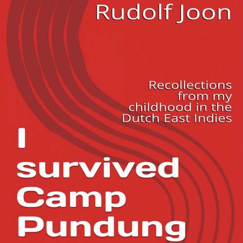 Cover von Rudolf Joon - I Survived Camp Pundung - Recollections from My Childhood in the Dutch East Indies