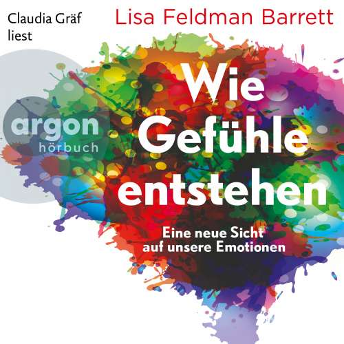 Cover von Lisa Feldman Barrett - Wie Gefühle entstehen - Eine neue Sicht auf unsere Emotionen