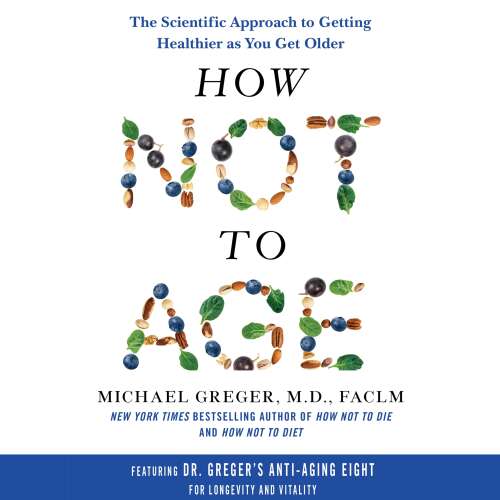 Cover von Michael Greger MD - How Not to Age - The Scientific Approach to Getting Healthier as You Get Older