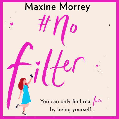 Cover von Maxine Morrey - #No Filter - A fun, heartwarming romantic comedy for 2020