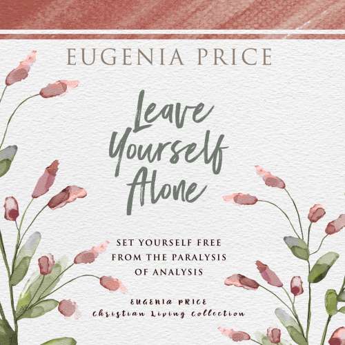 Cover von Eugenia Price - Leave Yourself Alone