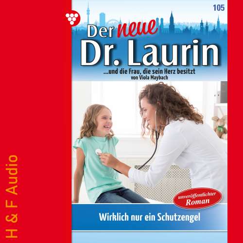 Cover von Viola Maybach - Der neue Dr. Laurin - Band 105 - Wirklich nur ein Schutzengel?
