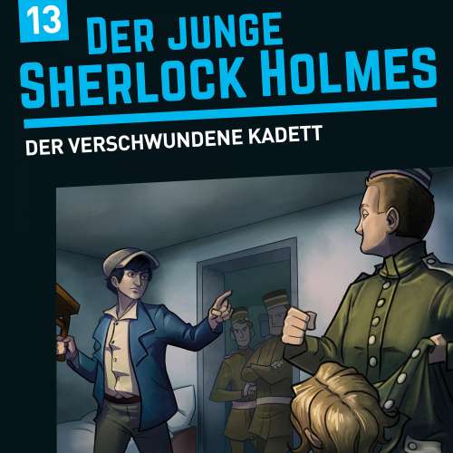 Cover von Der junge Sherlock Holmes - Folge 13 - Der verschwundene Kadett