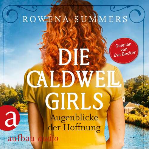 Cover von Rowena Summers - Die große Caldwell Saga - Band 3 - Die Caldwell Girls - Augenblicke der Hoffnung