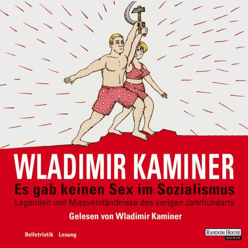 Cover von Wladimir Kaminer - Es gab keinen Sex im Sozialismus - Legenden und Missverständnisse des vorigen Jahrhunderts
