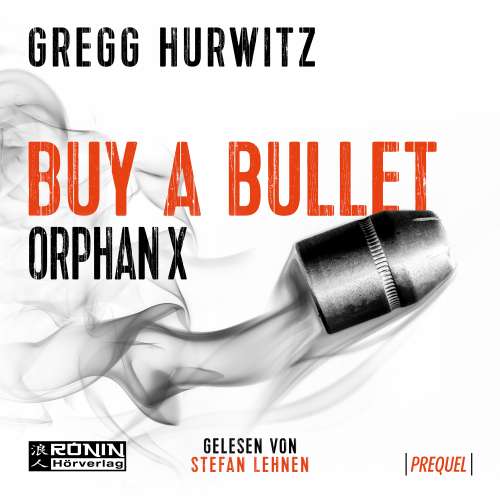 Cover von Gregg Hurwitz - Orphan X - Prequel - Buy a Bullet - Eine 30-minütige Orphan X 0.5 Kurzgeschichte