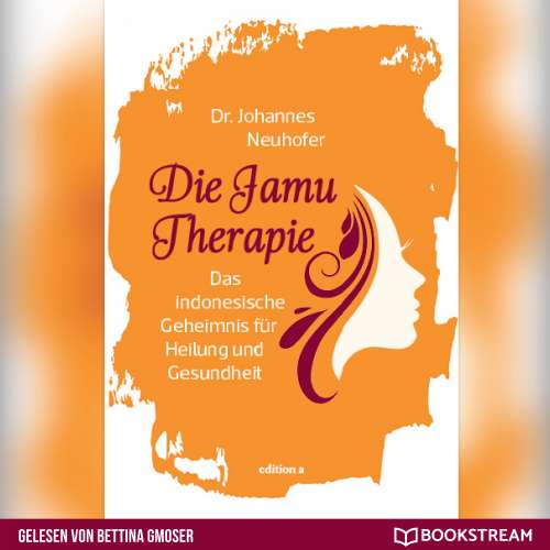 Cover von Dr. Johannes Neuhofer - Die Jamu Therapie - Das indonesische Geheimnis für Heilung und Gesundheit